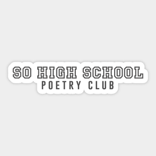 SO High School Poetry Club Sticker